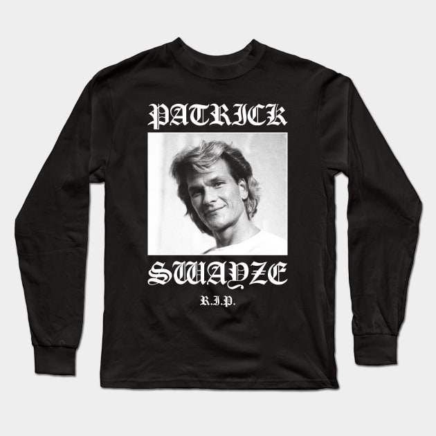 Patrick Swayze: Rest in Peace RIP Long Sleeve T-Shirt by thespookyfog